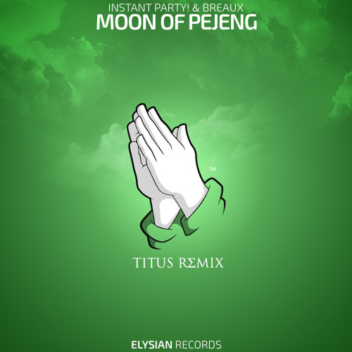 Instant Party! & Breaux - Moon Of Pejeng (TITUS Remix)