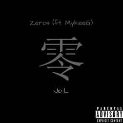Zeros - JO-L (Feat. MykeeG)