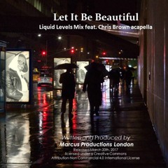 Let It Be Beautiful Liquid Levels Mix [featuring Chris Brown Acapella]
