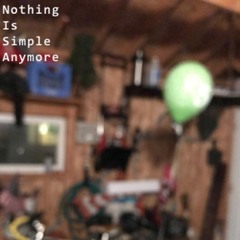 Nothing Is Simple Anymore