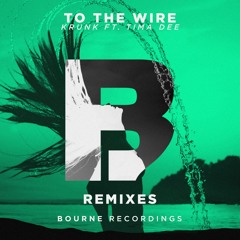 Krunk - To The Wire Ft Tima Dee (YROR Remix)(#40 Beatport Electro House)
