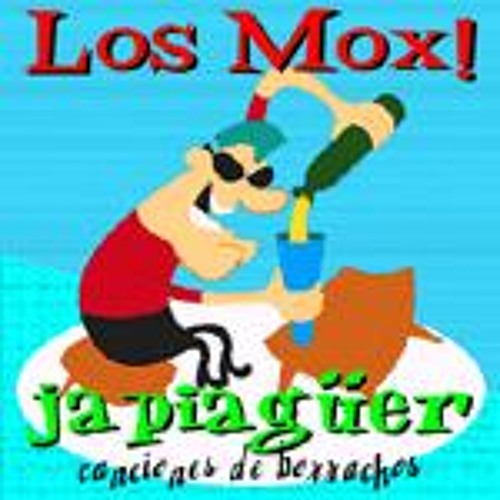 Los Mox - Mas vale borrachos conocidos que Alcoholicos Anonimos