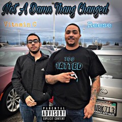 Reese X Vitaminn C - Not A Damn Thang Changed
