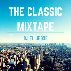 DJ EL JESSE - The Classic Mixtape - 2017