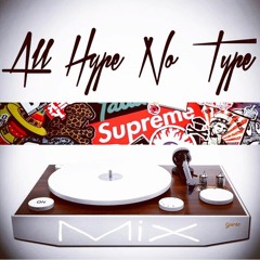 All Hype No Type Mix (Clean)