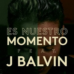 J Balvin - Es Nuestro Momento (Rannyu Mix)
