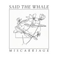 Said&#x20;The&#x20;Whale Miscarriage Artwork