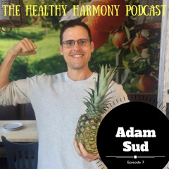 Adam Sud - Overcoming Drug Addiction, Food Addiction, and Type 2 Diabetes