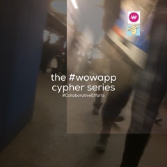 the #wowapp cypher series...