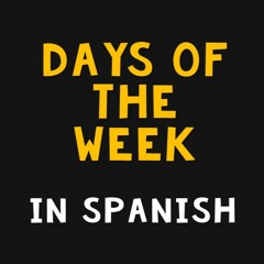 Days of the week in Spanish | Días de la semana en español