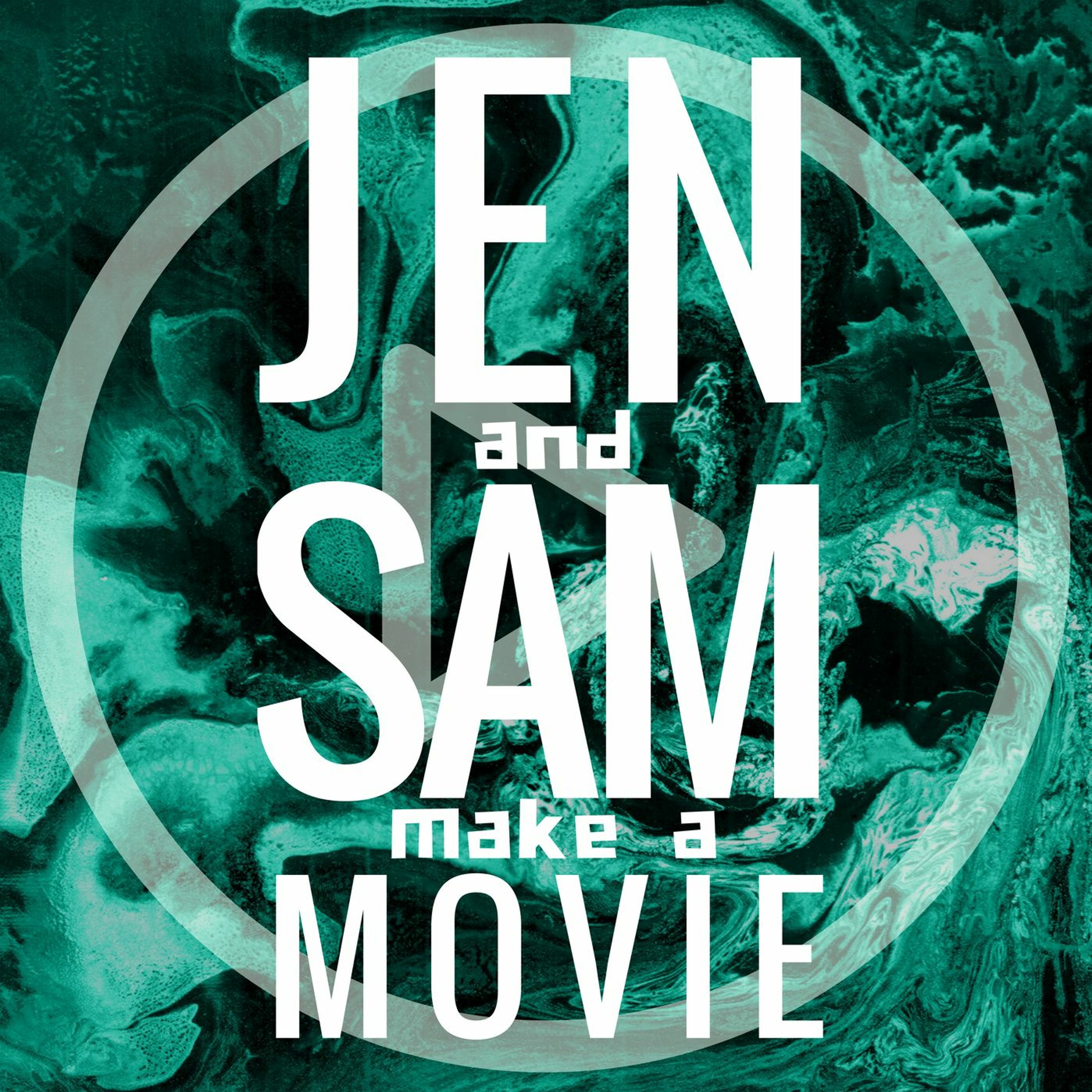 Jen and Sam Make a Movie PODCAST