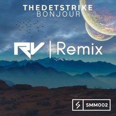 THEDETSTRIKE - Bonjour (RV Remix)