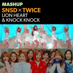 [MASHUP] 소녀시대 Girls' Generation × 트와이스 TWICE - LION HEART + KNOCK KNOCK (Split Audio)