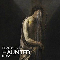 Blackstate - Haunted (Original Mix)