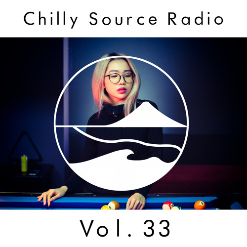 Chilly Source Radio vol.33 illmore+ DJ KIN Guest MIX