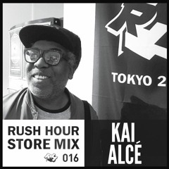 Store Mix 016 | Kai Alce Digs Rush Hour