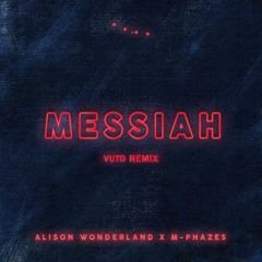 Alison Wonderland & M-Phazes - Messiah (Vuto Remix)
