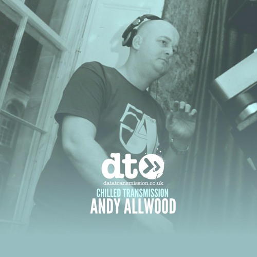 Chilled Transmission: Andy Allwood