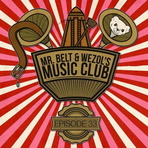Mr. Belt & Wezol's Music Club 33