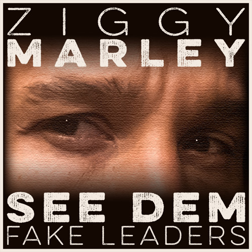 Ziggy Marley - "See Dem Fake Leaders" | Free Single