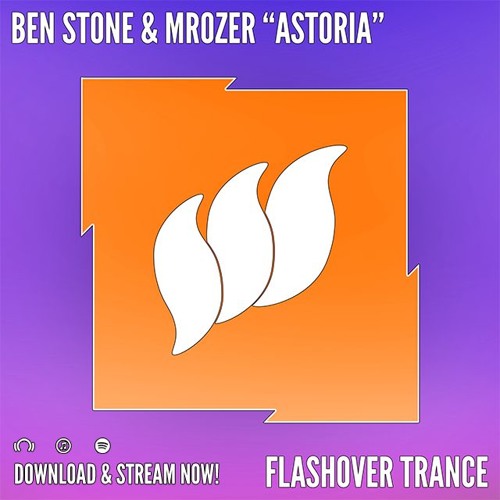 Ben Stone & Mrozer - Astoria [Flashover Trance] OUT NOW