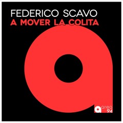 Federico Scavo "A Mover La Colita" AREA94 Records