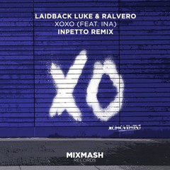 Laidback Luke & Ralvero - XOXO (feat. Ina) (Inpetto Remix) [Out Now!]