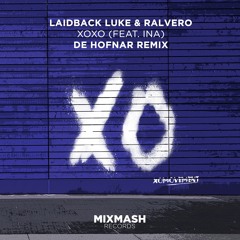 Laidback Luke & Ralvero - XOXO (feat. Ina) (De Hofnar Remix) [Out Now!]