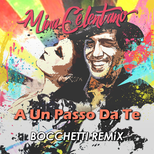 Stream MinaCelentano - A Un Passo Da Te (Bocchetti Remix) [03 / 2017] by  Bocchetti | Listen online for free on SoundCloud