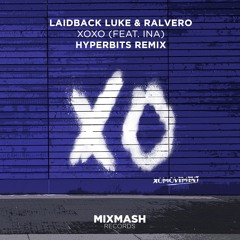 Laidback Luke & Ralvero - XOXO (feat. Ina) (Hyperbits Remix) [Out Now!]