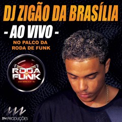 PODCAST DJ ZIGÃO DA BRASÍLIA  AO VIVO NA RODA DE FUNK