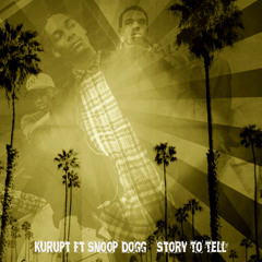 Kurupt Ft Snoop Dogg - Story To Tell (Rare Version By Tao G)