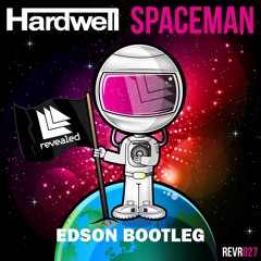Hardwell - Spaceman (Edson Bootleg)
