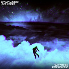 Jeyday & ZesKo - Lost Voices [TastyTunes Free Release]