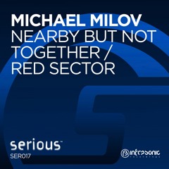 Michael Milov - Red Sector [Serious] OUT NOW!
