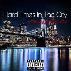 Hard Times In The City Ft Rum Da Mack