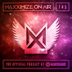 Blasterjaxx Present Maxximize On Air #145