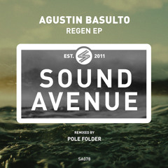 PREMIERE: Agustin Basulto - Regen (Pole Folder Remix) [Sound Avenue]