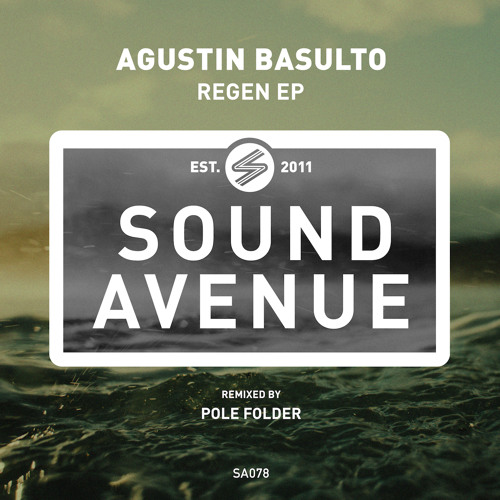 PREMIERE: Agustin Basulto - Regen (Pole Folder Remix) [Sound Avenue]