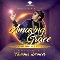 AMAZING GRACE Mixtape - hosted by FAMOUS DANCER - Raging Tape 2007 Edition