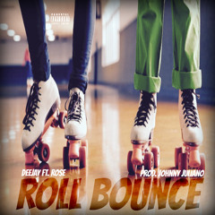 Roll Bounce (Ft. Rose) (Prod. Johnny Juliano)