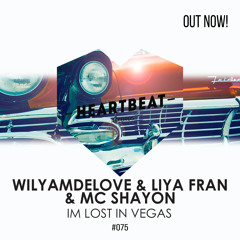 WilyamDeLove & Liya Fran and MC Shayon - I'm Lost In Vegas (Original Mix)(Preview)