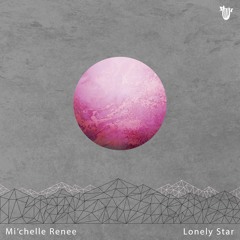 Mi'chelle Renee - Lonely Star - [R&B]