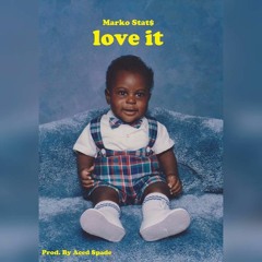 LOVE IT (Prod. By Aced Spade) {BONUS TRACK}