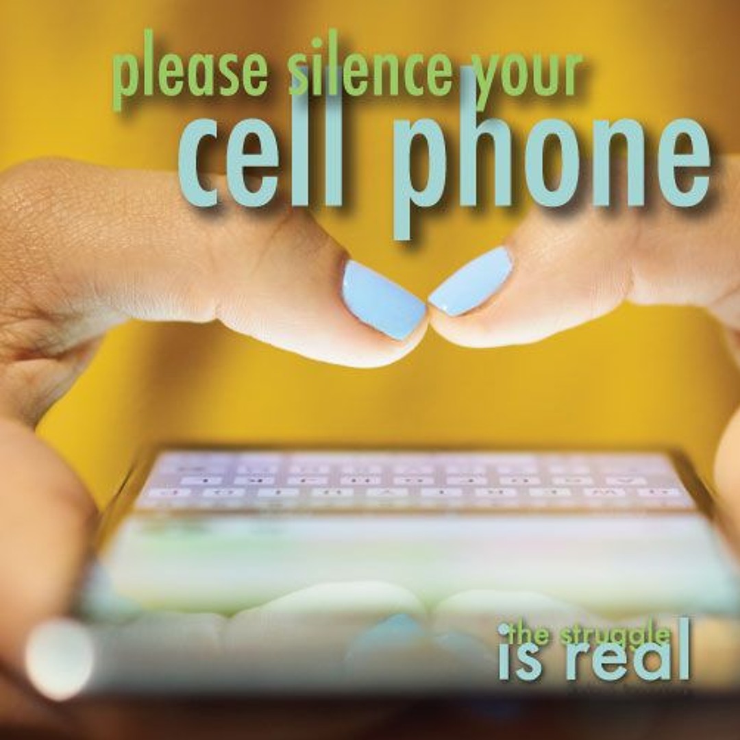 Stream Please Silence your Cell Phone by The Struggle is Real Modern