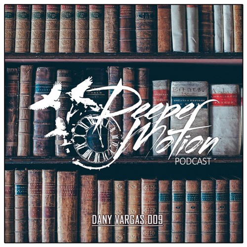 Deeper Motion Podcast #09 - Dany Vargas