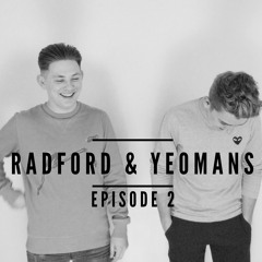 Radford & Yeomans | The Mixtape Series | Episode 2