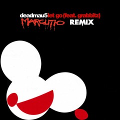 Deadmau5 Feat. Grabbitz - Let Go (Marcutio Remix)