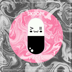 Sikdope - Pieces