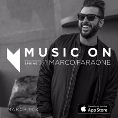Marco Faraone: Music On Exclusive Mix - Spring 2017